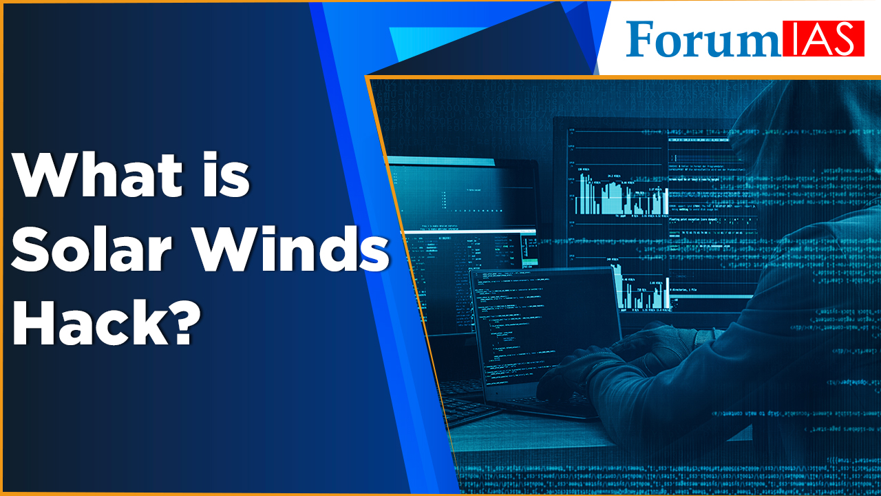 What is Solar Winds Hack? ForumIAS Blog