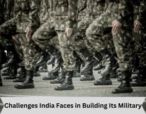 Challenges India Faces in Building Its Military