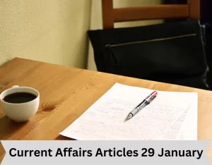 Current affairs articles 29 January