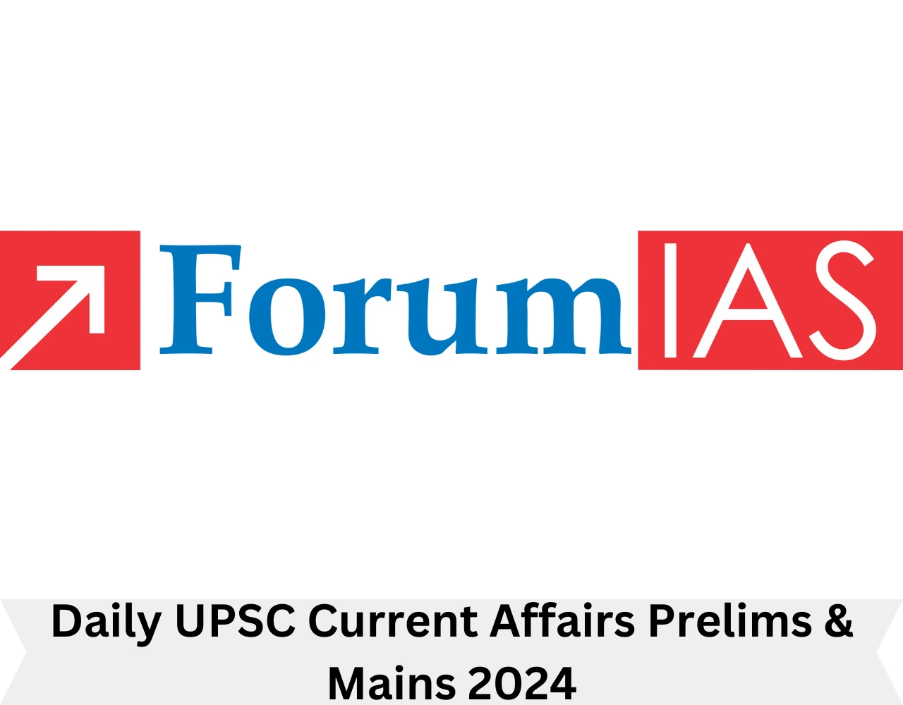 Daily UPSC Current Affairs Prelims & Mains 2024