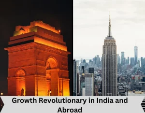 Growth Revolutionary in India and Abroad