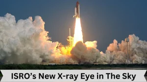 ISRO’s new X-ray eye in the sky