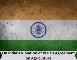 On India’s Violation of WTO’s Agreement on Agriculture