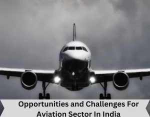 Opportunities and Challenges For Aviation Sector In India