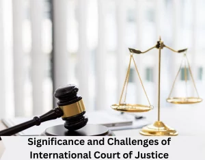 Significance and Challenges of International Court of Justice