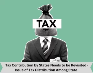  Tax Contribution by States Needs to be Revisited