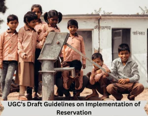 UGC’s Draft Guidelines on Implementation of Reservation