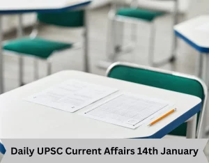 Daily UPSC Current Affairs 14th January