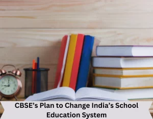 CBSE’s Plan to Change India’s School Education System