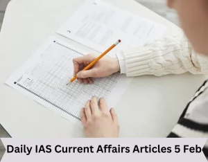 Daily IAS Current Affairs Articles 5 Feb