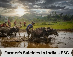 Farmer's Suicides In India UPSC