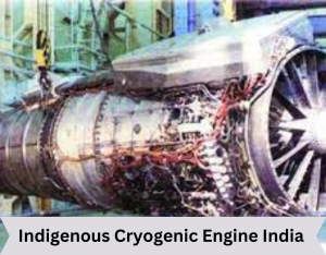 Indigenous Cryogenic Engine India