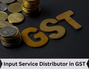 Input Service Distributor in GST