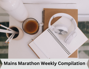Mains Marathon Weekly Compilation