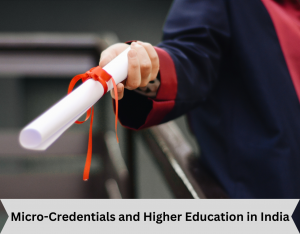 Micro-Credentials and Higher Education in India