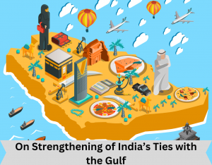 On Strengthening of India’s Ties with the Gulf