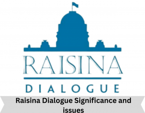 Raisina Dialogue Significance and issues