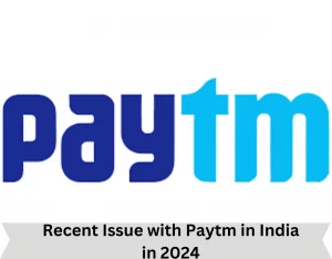 Recent Issue with Paytm in India 
