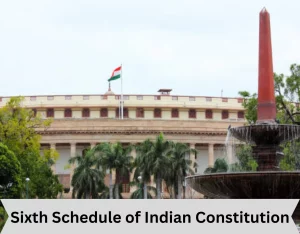 Sixth Schedule of Indian Constitution