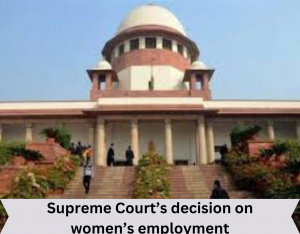 Supreme Court’s decision on women’s employment