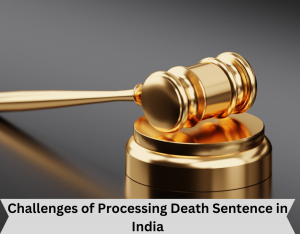 Challenges of Processing Death Sentence in India UPSC ForumIAS