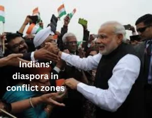Indians’ diaspora in conflict zones