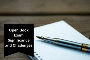 Open Book Exam Significance and Challenges