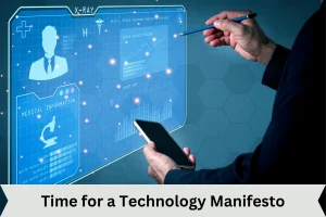 Time for a Technology Manifesto