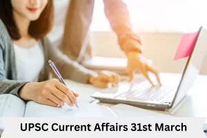 UPSC Current Affairs 31st March