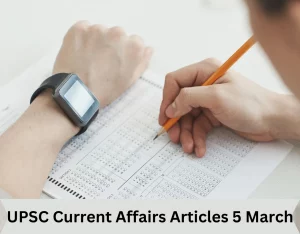 UPSC Current Affairs Articles 5 March