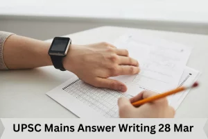 UPSC Mains Answer Writing 28 Mar