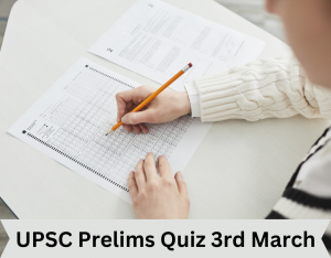 UPSC Prelims quiz 3rd March