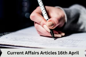 Current Affairs Articles 16th April