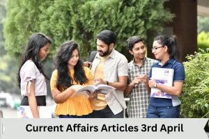 Current Affairs Articles 3rd April