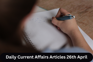 Daily Current Affairs Articles 26th April