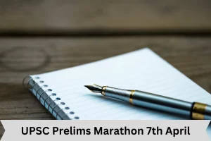 UPSC Prelims Marathon 7th April