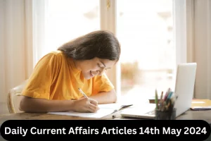 Current Affairs Articles 14th May 2024