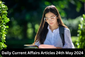 Current Affairs Articles 24th May 2024