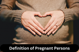 Definition of Pregnant Persons