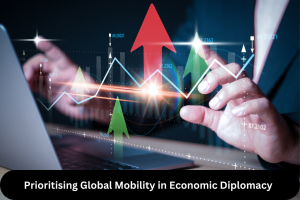 Prioritising Global Mobility in Economic Diplomacy