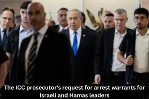 The ICC prosecutor's request for arrest warrants for Israeli and Hamas leaders