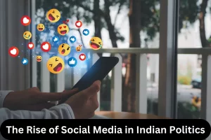 The Rise of Social Media in Indian Politics