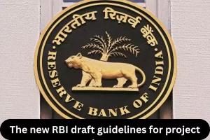 The new RBI draft guidelines for project loans