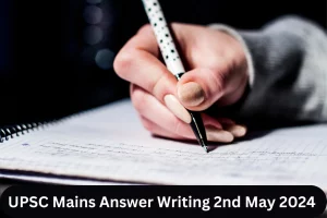 UPSC Mains Answer Writing 2nd May 2024 