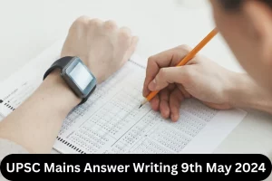 UPSC Mains Answer Writing 9th May 2024