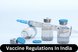 Vaccine Regulations In India