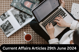 Current Affairs Articles 29th June 2024