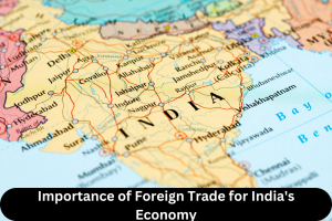 Importance of Foreign Trade for India's Economy 