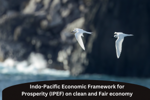 Indo-Indo-Pacific Economic Framework for Prosperity (IPEF) on clean and Fair economy