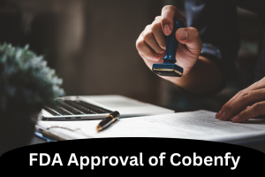 FDA Approval of Cobenfy